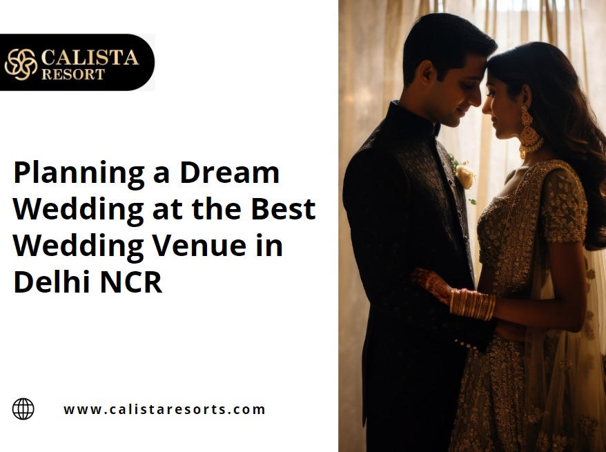 Planning a Dream Wedding at the Best Wedding Venue in Delhi NCR